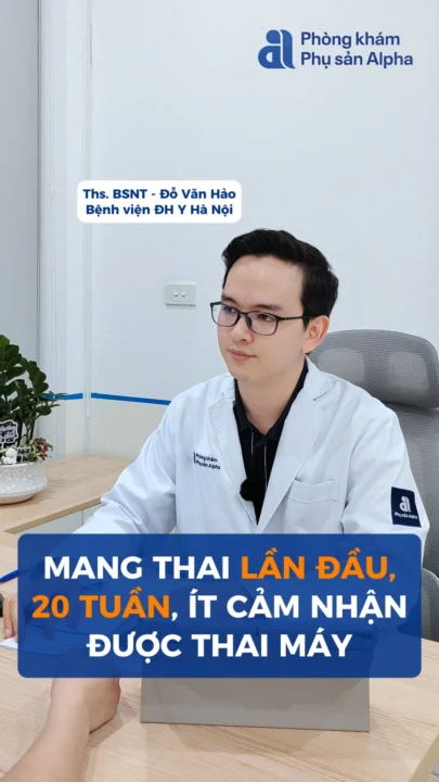 Thai 20 tuần nhưng ít cảm nhận thai máy, liệu có đáng lo?