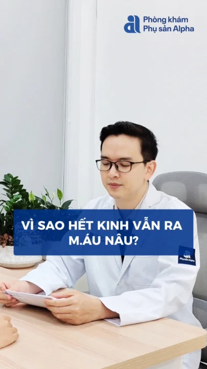 Hết kinh vẫn ra máu nâu, liệu có phải dấu hiệu đáng lo?