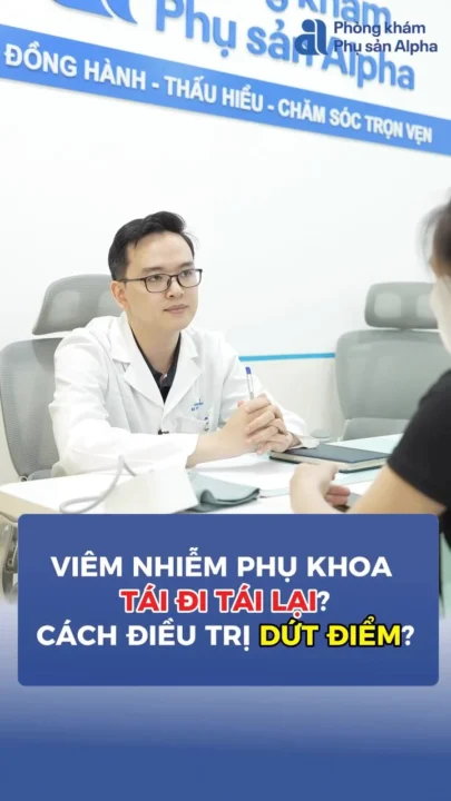 Viêm nhiễm phụ khoa tái đi tái lại nhiều lần: làm sao để dứt điểm?